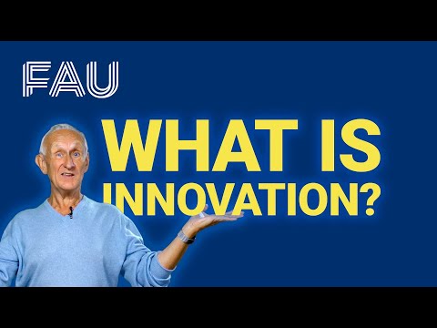 What is innovation? | Innovation and Entrepreneurship [FAU Science]