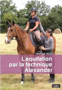 L'équitation par la technique Alexander - Alexander Riding - Véronique Bartin